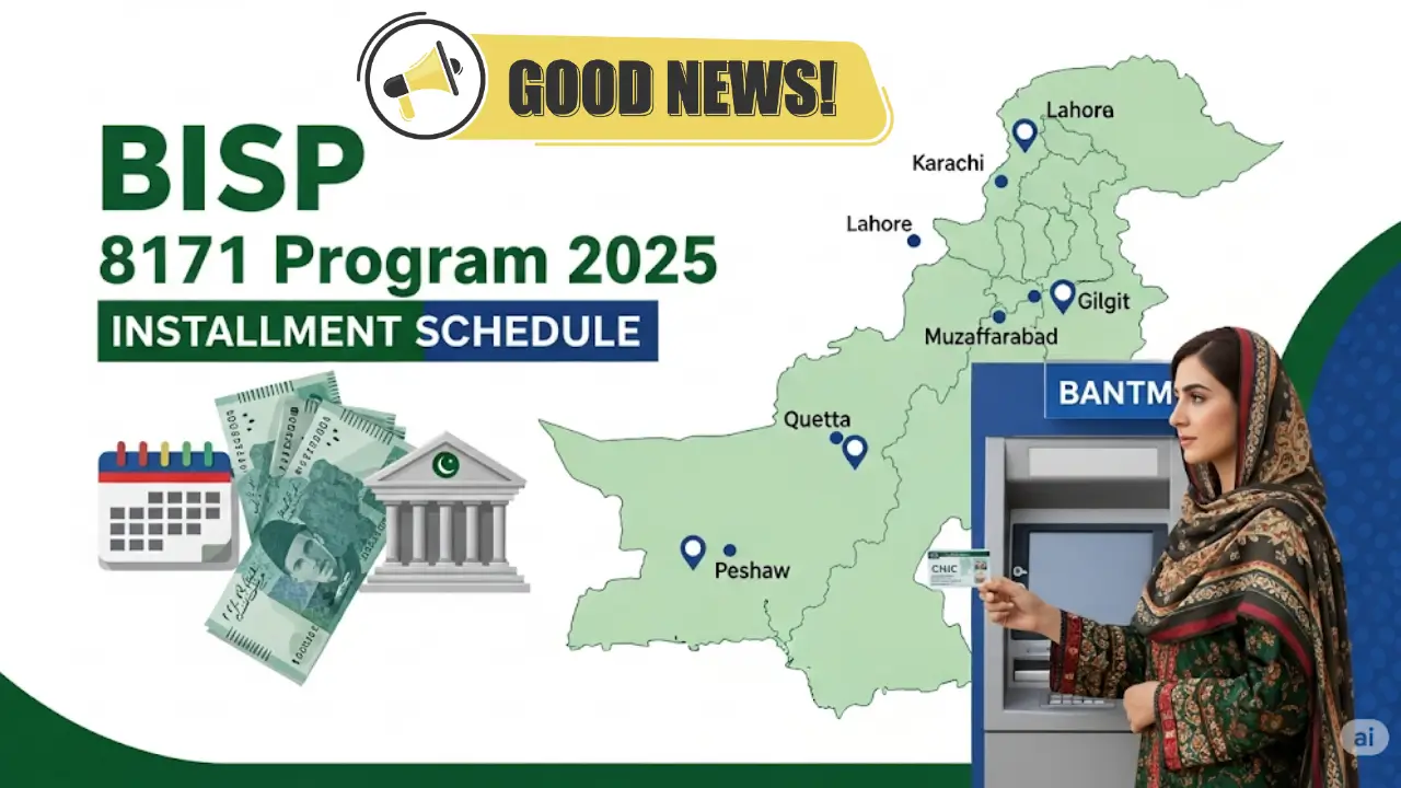 BISP 8171 Program 2025 Installment Schedule: 14 August Pilot Rollout, City-Wise Bank Payments & CNIC Tracking Guide